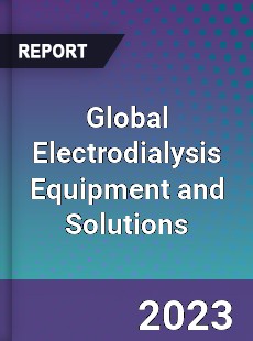 Global Electrodialysis Equipment and Solutions Industry