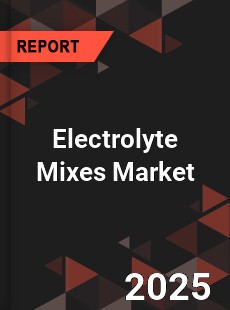 Global Electrolyte Mixes Market