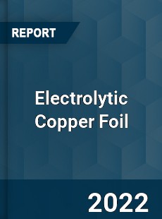 Global Electrolytic Copper Foil Market