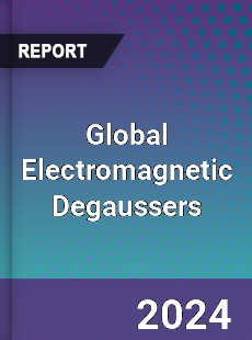 Global Electromagnetic Degaussers Market