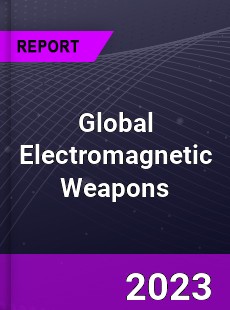 Global Electromagnetic Weapons Market