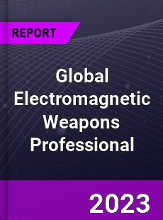 Global Electromagnetic Weapons Professional Market