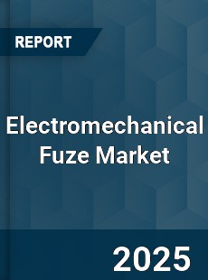 Electromechanical Fuze Market