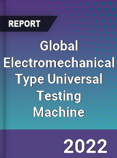 Global Electromechanical Type Universal Testing Machine Market