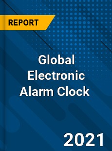Global Electronic Alarm Clock Market