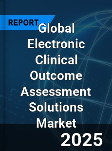Global Electronic Clinical Outcome Assessment Solutions Market