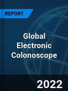 Global Electronic Colonoscope Market