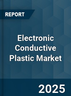 Global Electronic Conductive Plastic Market