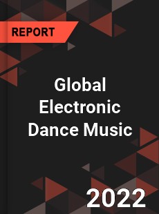 Global Electronic Dance Music Market