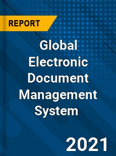 Global Electronic Document Management System Market