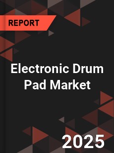 Electronic Drum Pad Market
