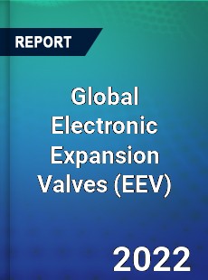 Global Electronic Expansion Valves Market