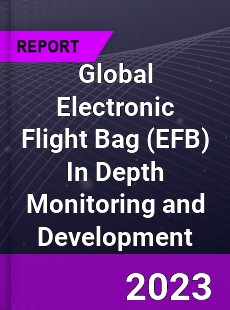 Global Electronic Flight Bag In Depth Monitoring and Development Analysis