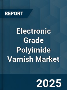 Global Electronic Grade Polyimide Varnish Outlook