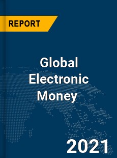 Global Electronic Money Market