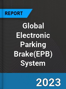 Global Electronic Parking Brake System Industry