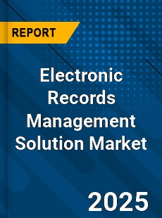 Global Electronic Records Management Solution Industry