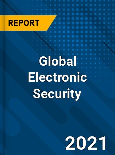 Global Electronic Security Market