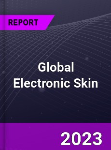 Global Electronic Skin Market