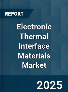 Global Electronic Thermal Interface Materials Market