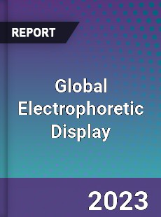 Global Electrophoretic Display Market