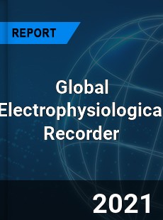 Global Electrophysiological Recorder Market