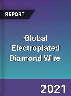 Global Electroplated Diamond Wire Market