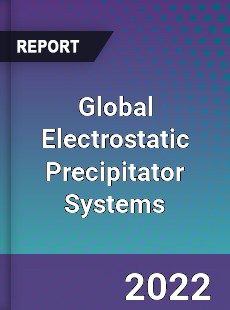 Global Electrostatic Precipitator Systems Market