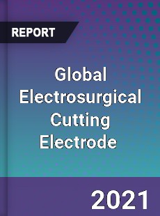 Global Electrosurgical Cutting Electrode Market