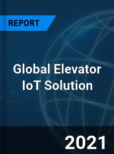 Global Elevator IoT Solution Market