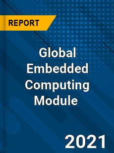 Global Embedded Computing Module Market