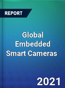 Global Embedded Smart Cameras Market
