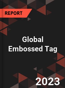 Global Embossed Tag Industry