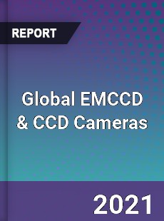 Global EMCCD & CCD Cameras Market