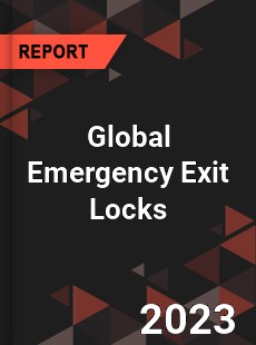 Global Emergency Exit Locks Industry