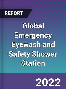 Global Emergency Eyewash and Safety Shower Station Market