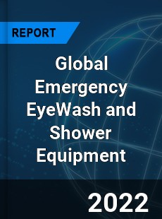 Global Emergency EyeWash and Shower Equipment Market