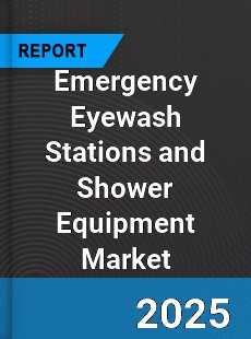 Global Emergency Eyewash Stations and Shower Equipment Industry