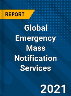 Global Emergency Mass Notification Services Market