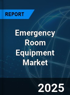 Global Emergency Room Equipment Market