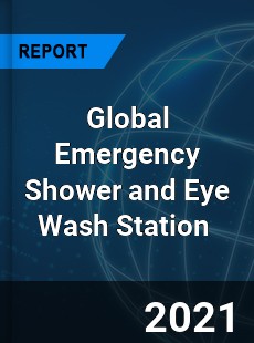 Global Emergency Shower and Eye Wash Station Market
