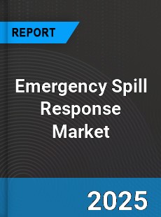 Global Emergency Spill Response Market