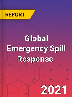 Global Emergency Spill Response Market