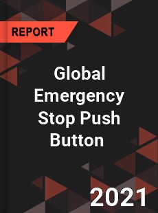 Emergency Stop Push Button Market