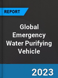 Global Emergency Water Purifying Vehicle Industry