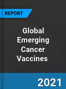 Global Emerging Cancer Vaccines Market