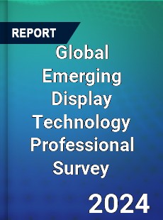 Global Emerging Display Technology Professional Survey Report