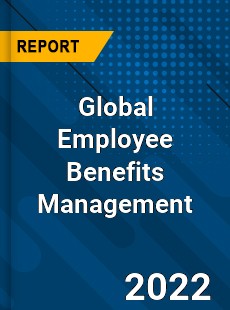 Global Employee Benefits Management Market