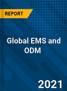 Global EMS and ODM Market