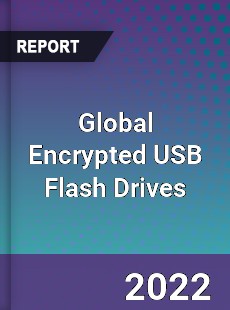 Global Encrypted USB Flash Drives Market